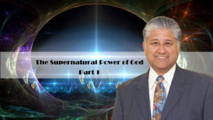 Supernatural Power of God Part One